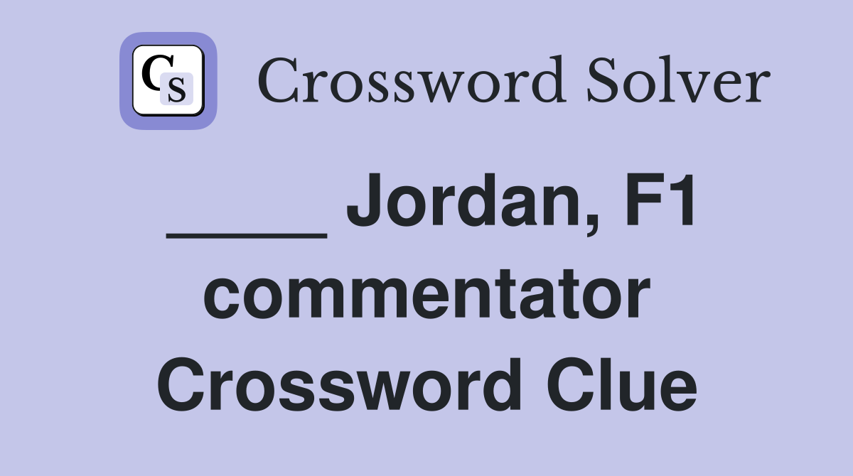 ____ Jordan, F1 commentator Crossword Clue