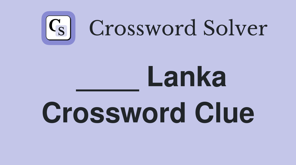 ____ Lanka Crossword Clue