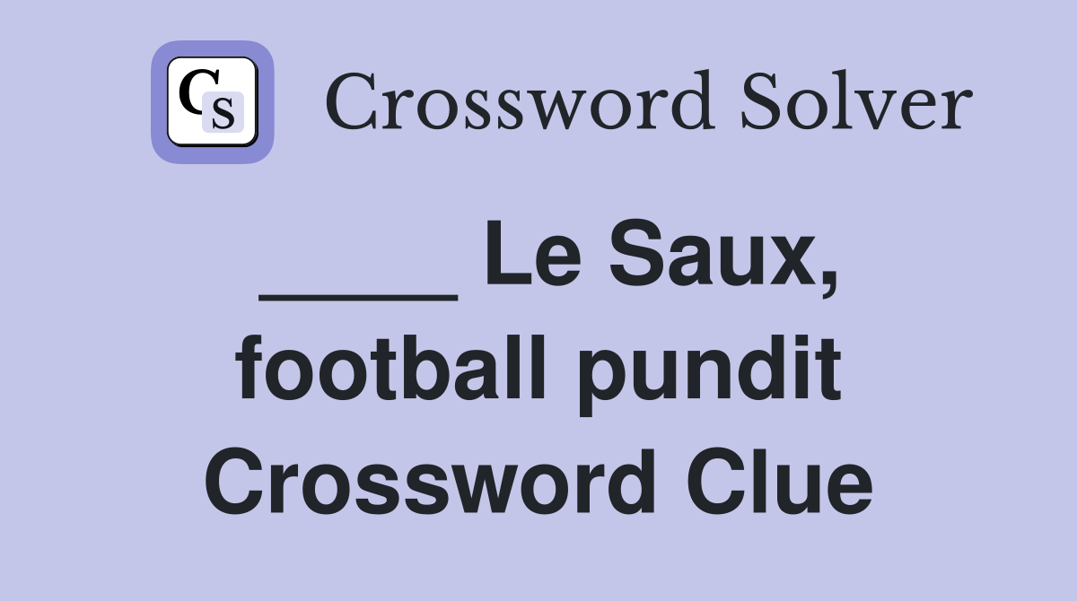 ____ Le Saux, football pundit Crossword Clue