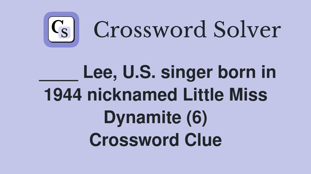 Lee U S singer born in 1944 nicknamed Little Miss Dynamite (6