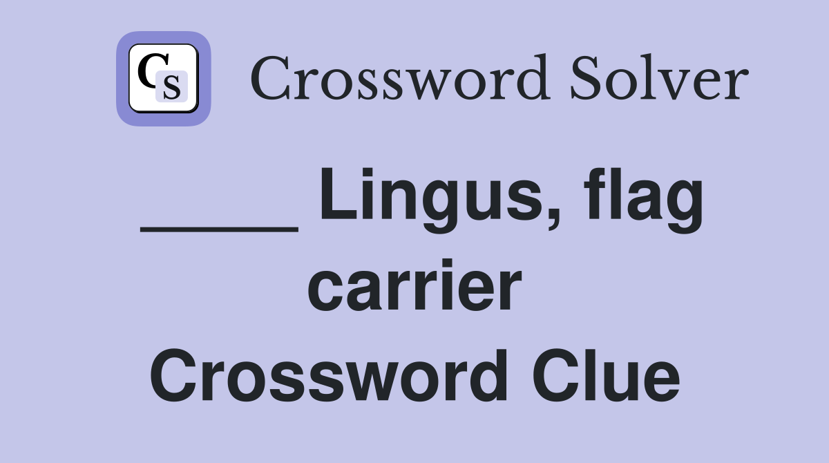 ____ Lingus, flag carrier Crossword Clue