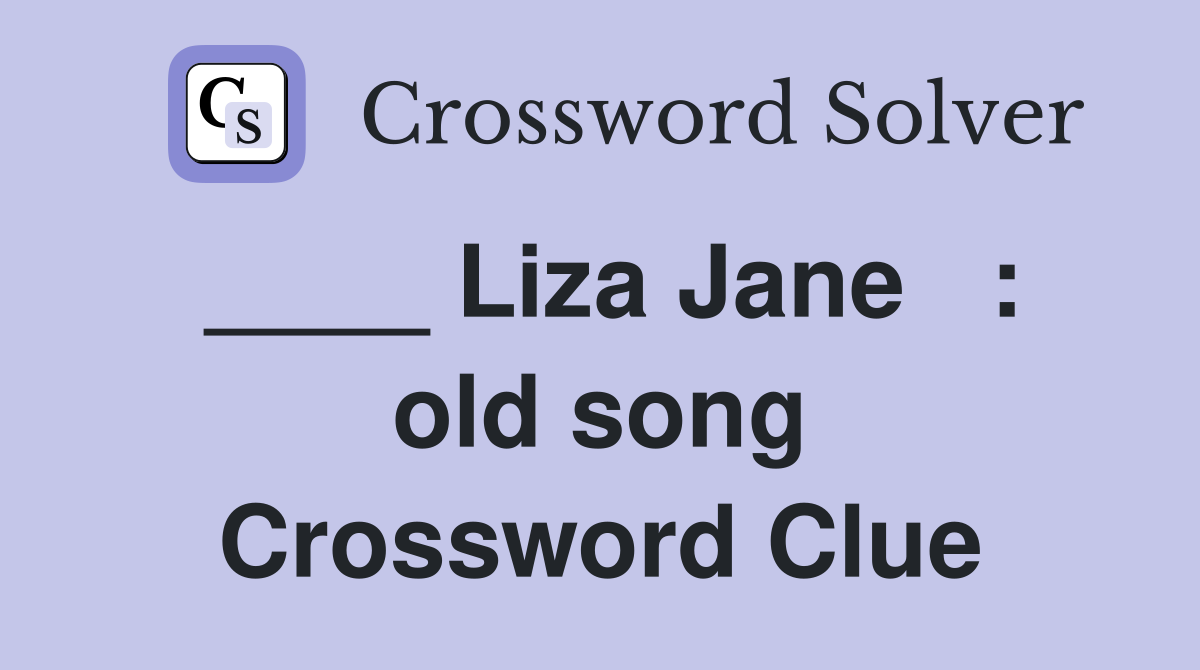 ____ Liza Jane   : old song Crossword Clue
