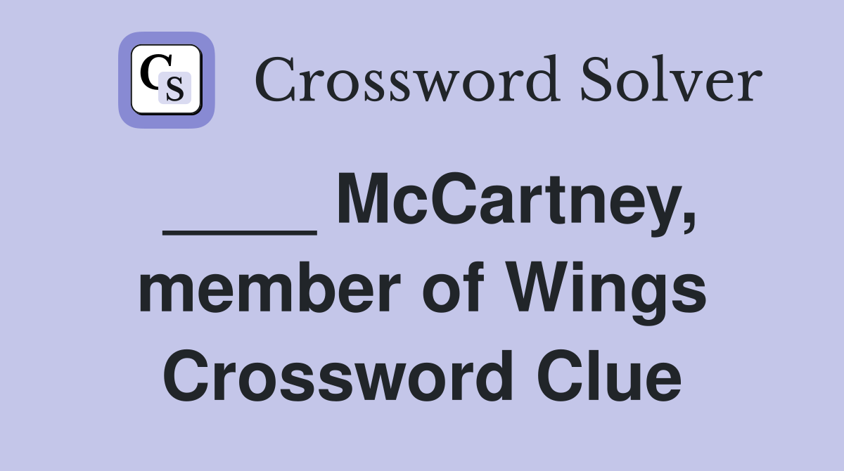 ____ McCartney, member of Wings Crossword Clue