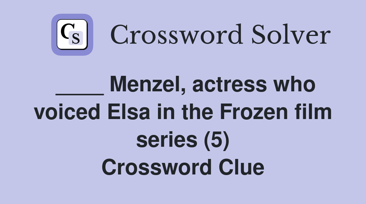Menzel actress who voiced Elsa in the Frozen film series (5