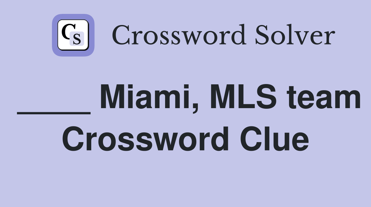 ____ Miami, MLS team Crossword Clue
