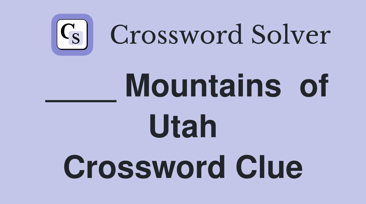 ____ Mountains  of Utah Crossword Clue