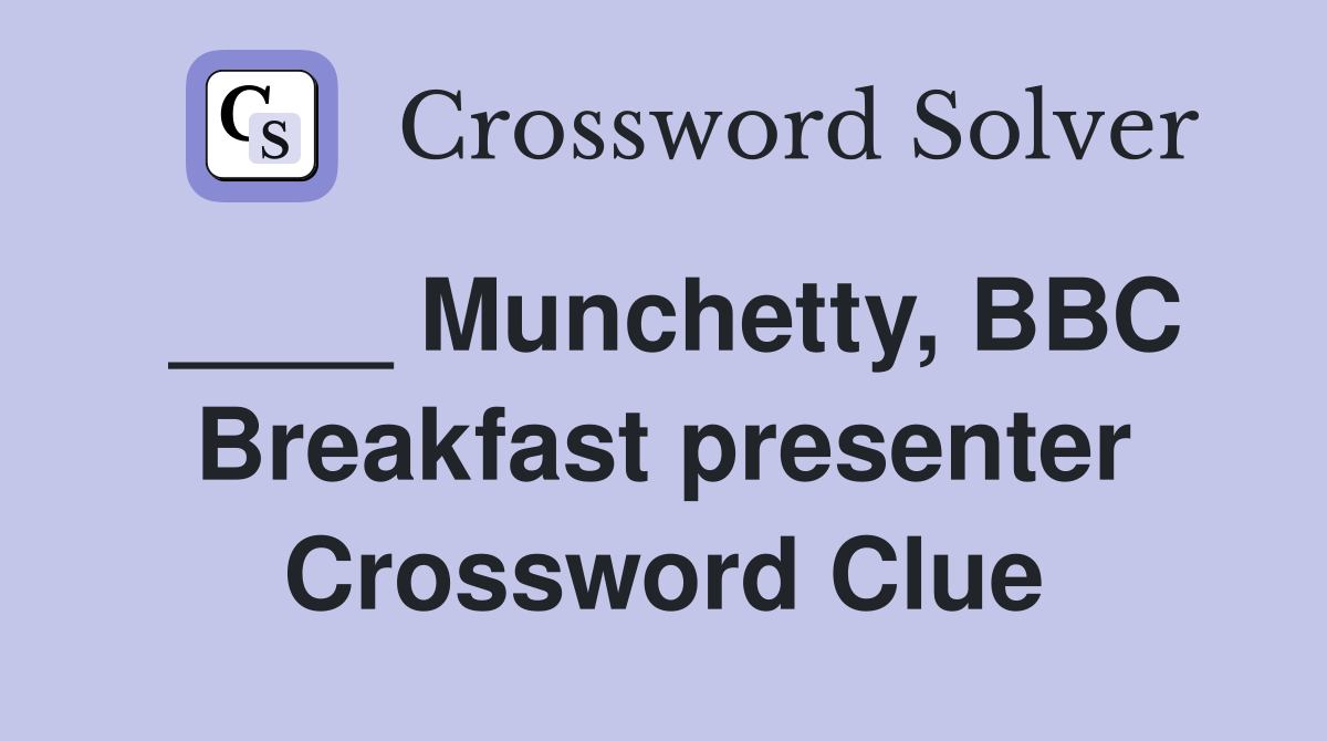 ____ Munchetty, BBC Breakfast presenter Crossword Clue