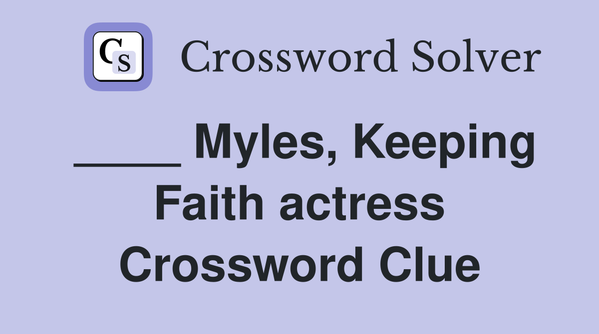 ____ Myles, Keeping Faith actress Crossword Clue