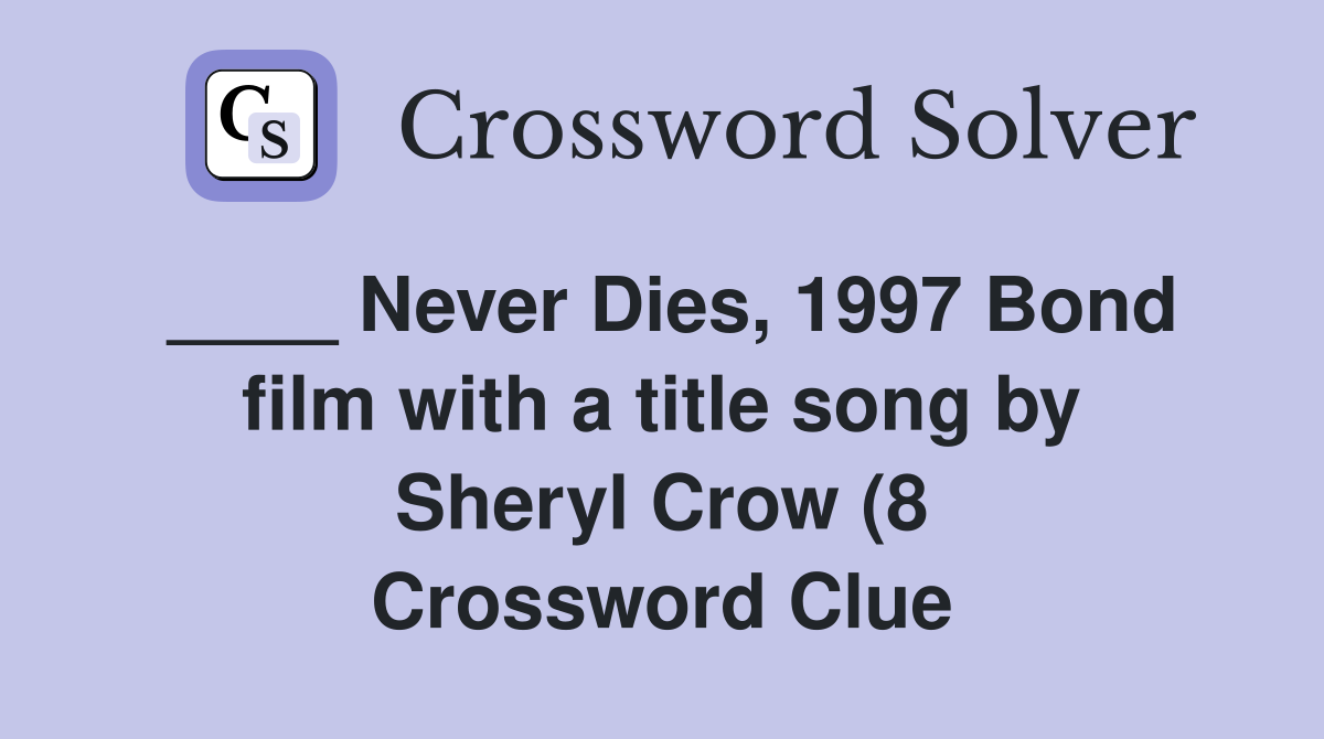 Never Dies 1997 Bond film with a title song by Sheryl Crow (8 Never Dies 1997 Bond film with a title song by Sheryl Crow (8