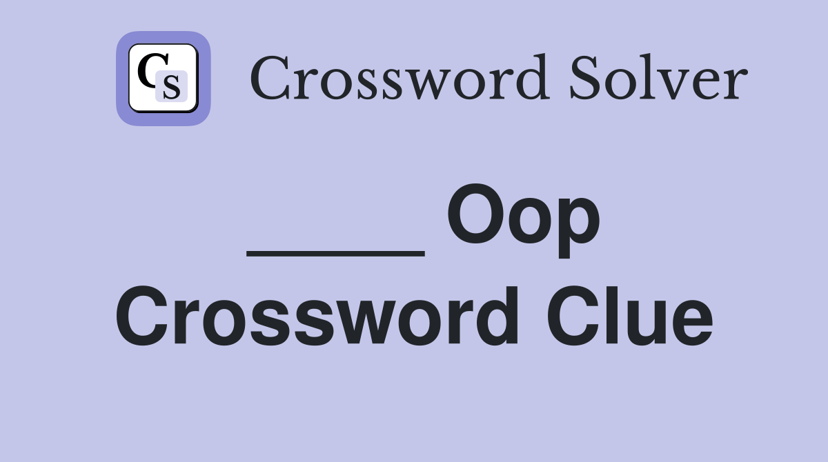 ____ Oop Crossword Clue
