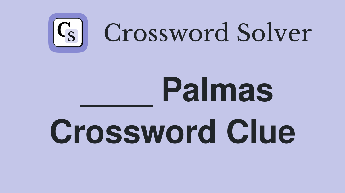 ____ Palmas Crossword Clue