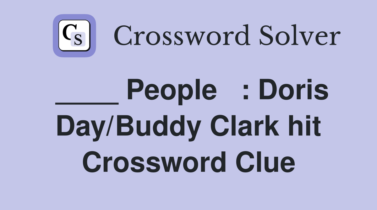 ____ People   : Doris Day/Buddy Clark hit Crossword Clue