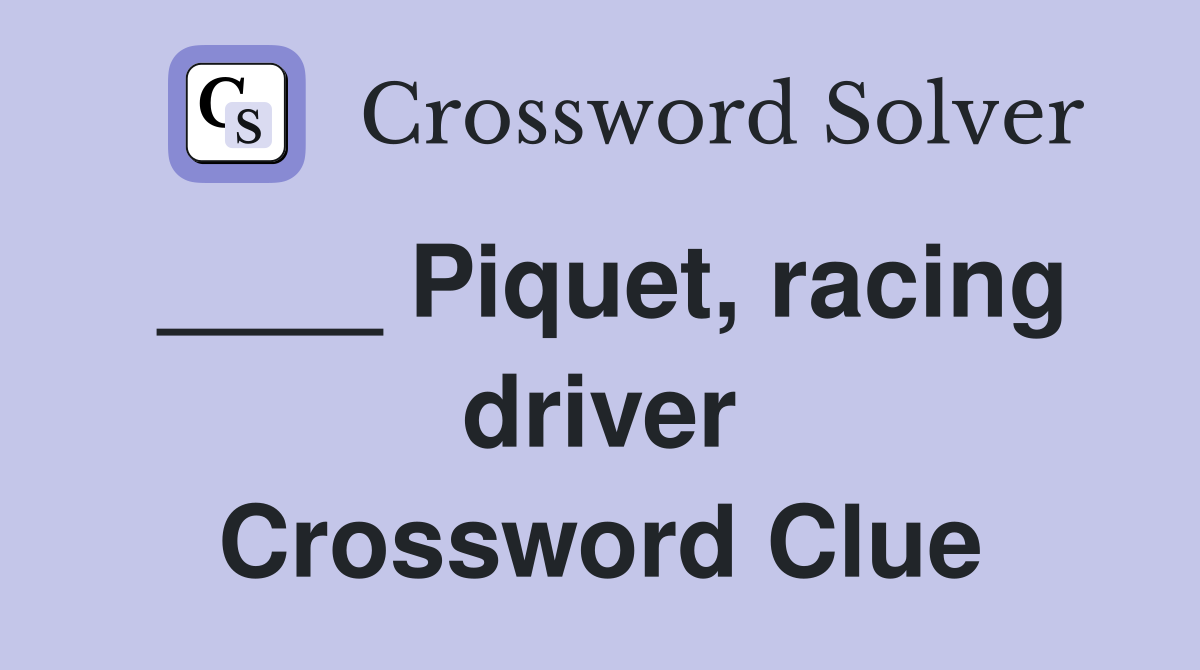 ____ Piquet, racing driver Crossword Clue