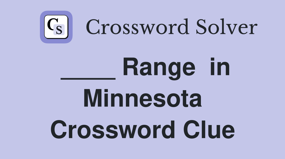 ____ Range  in Minnesota Crossword Clue