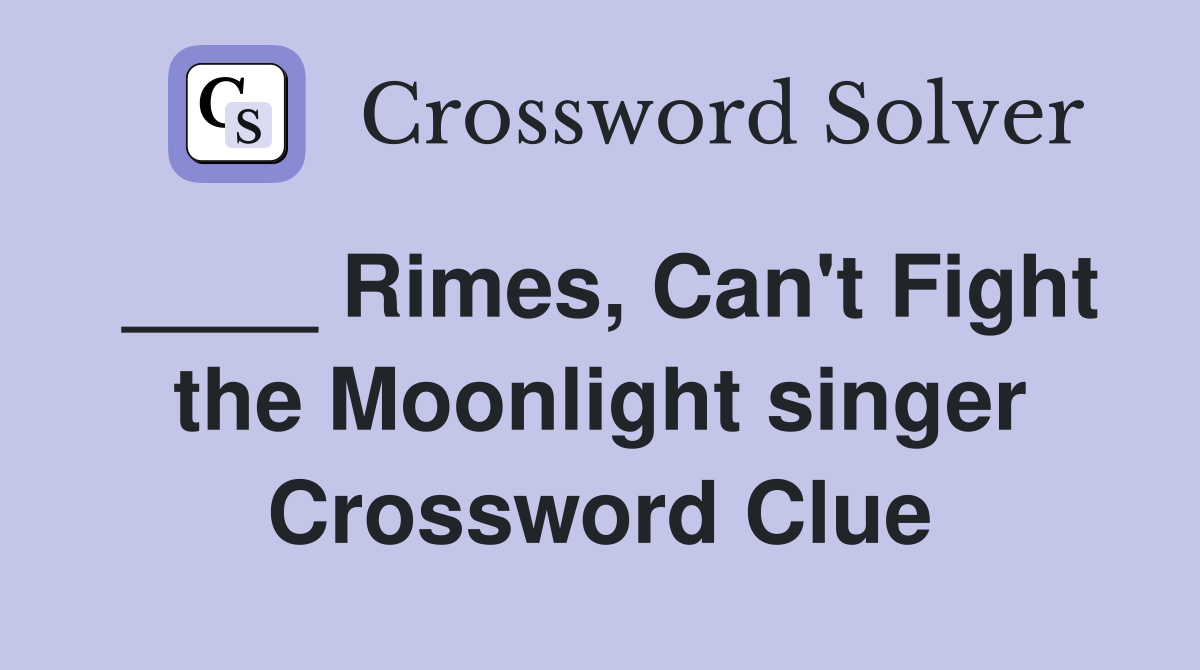 ____ Rimes, Can't Fight the Moonlight singer Crossword Clue