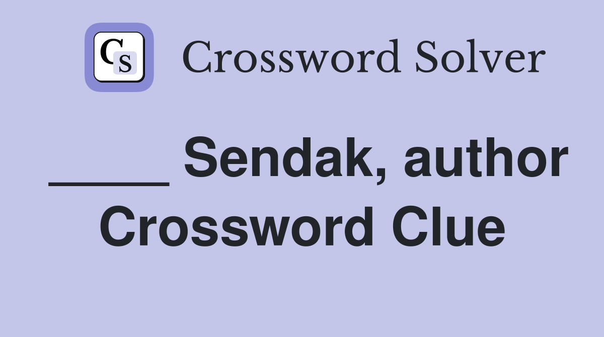 ____ Sendak, author Crossword Clue