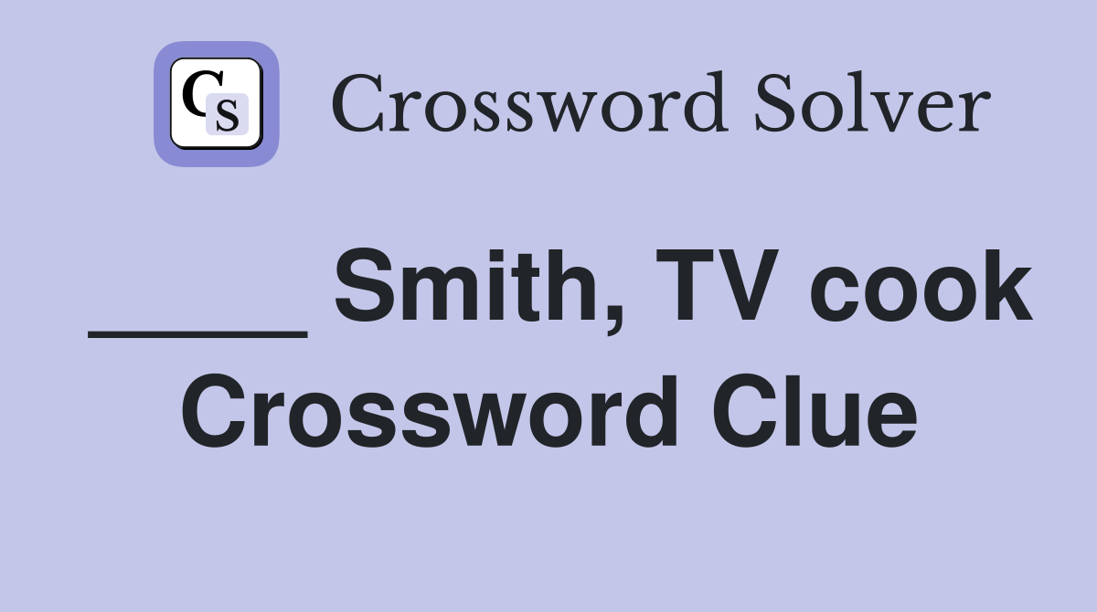 ____ Smith, TV cook Crossword Clue