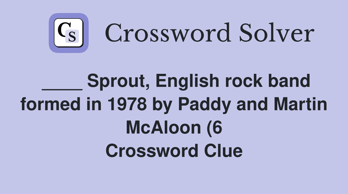 Sprout English rock band formed in 1978 by Paddy and Martin McAloon (6 Sprout English rock band formed in 1978 by Paddy and Martin McAloon (6