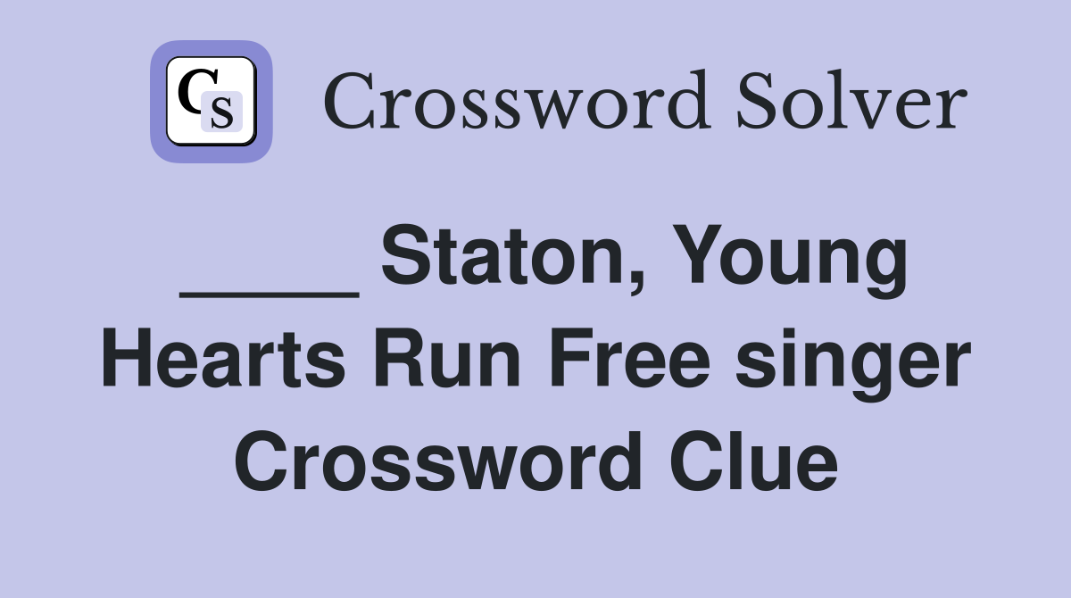 ____ Staton, Young Hearts Run Free singer Crossword Clue