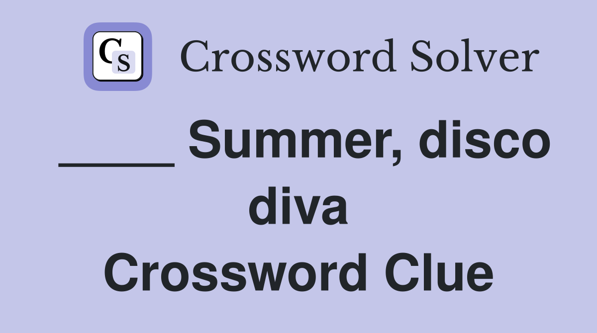 ____ Summer, disco diva Crossword Clue