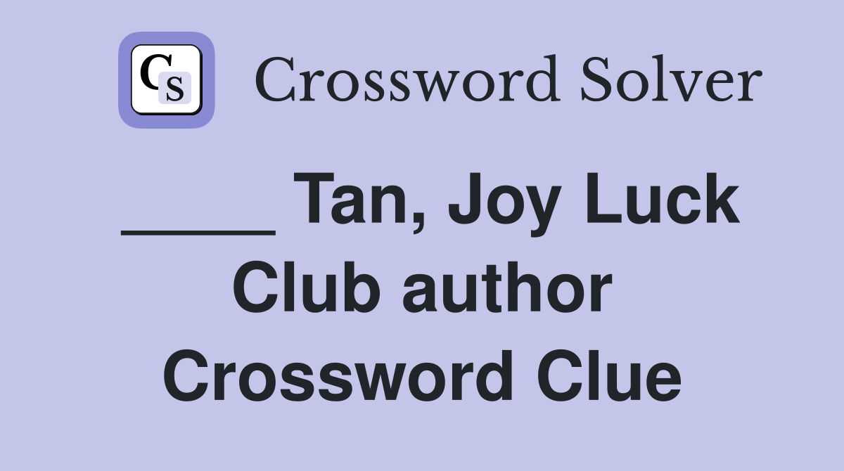 ____ Tan, Joy Luck Club author Crossword Clue
