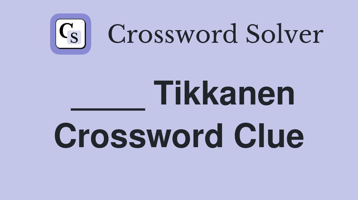 ____ Tikkanen Crossword Clue