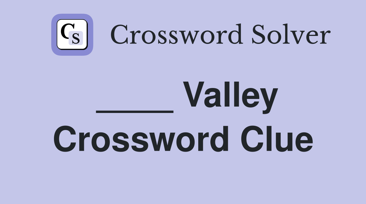 ____ Valley Crossword Clue