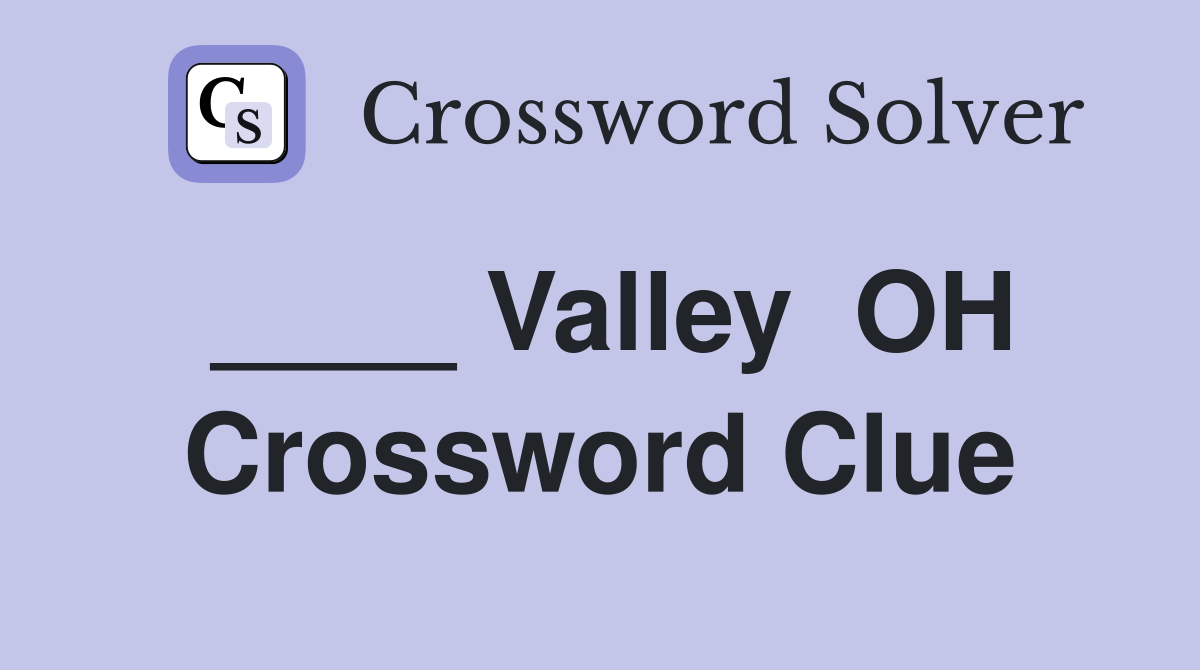 ____ Valley  OH Crossword Clue