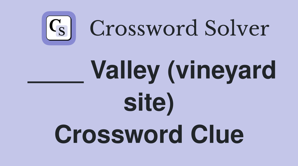 ____ Valley (vineyard site) Crossword Clue