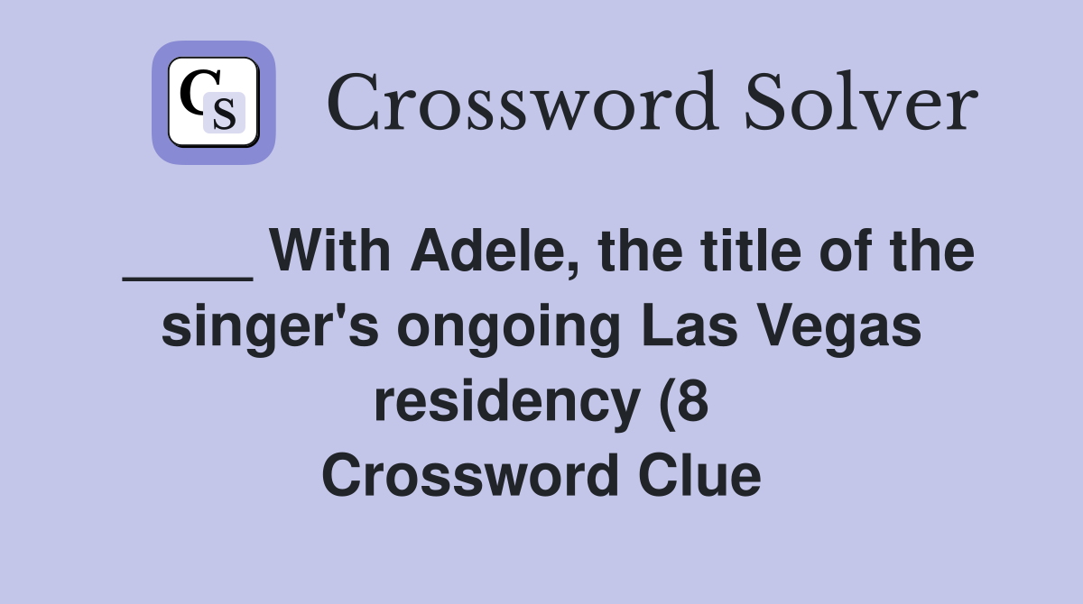 With Adele the title of the singer #39 s ongoing Las Vegas residency (8 With Adele the title of the singer #39 s ongoing Las Vegas residency (8