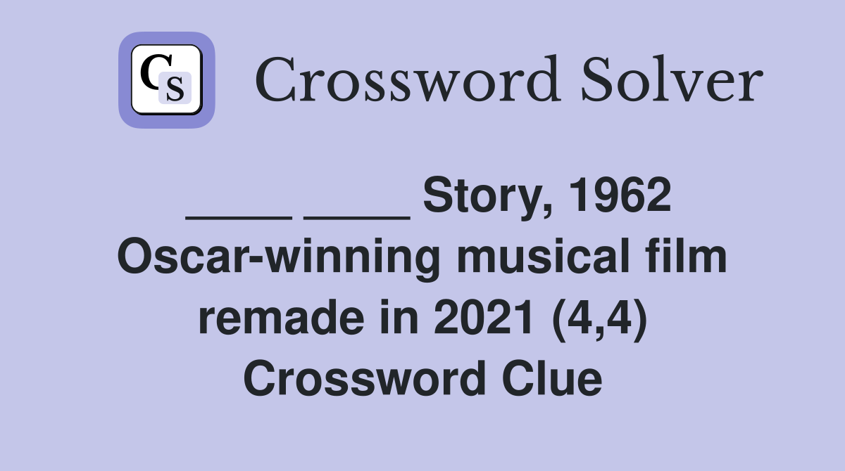 ____ ____ Story, 1962 Oscar-winning musical film remade in 2021 (4,4) Crossword Clue