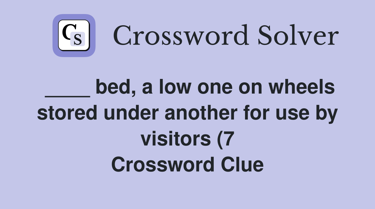 bed a low one on wheels stored under another for use by visitors (7 bed a low one on wheels stored under another for use by visitors (7