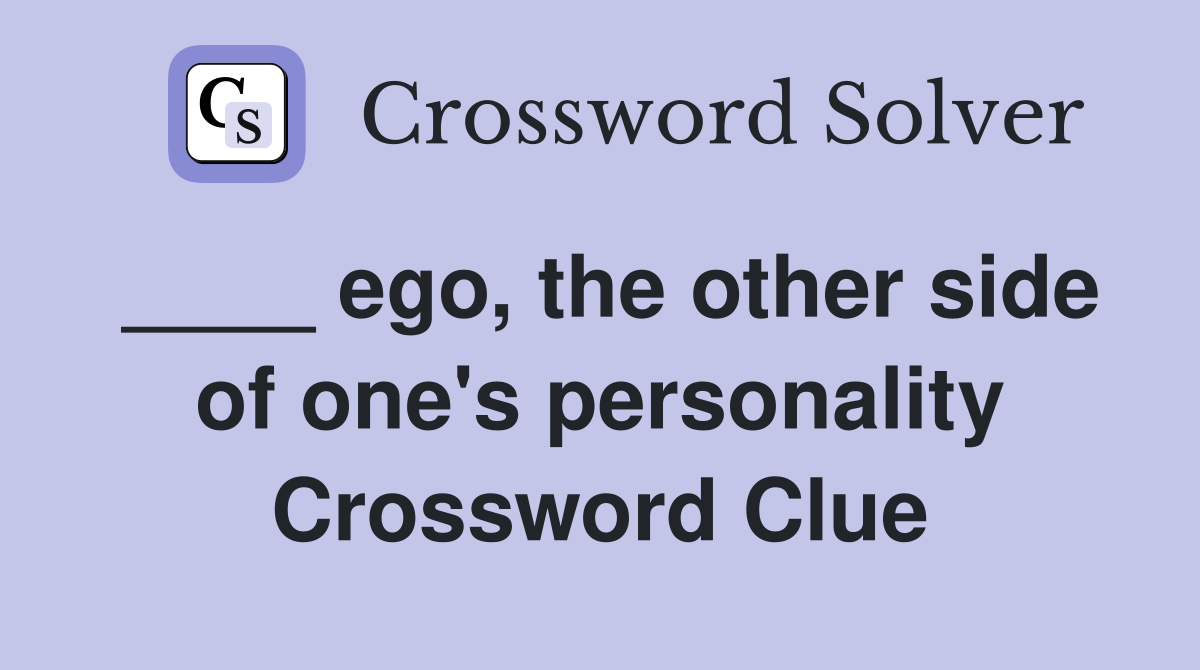 ____ ego, the other side of one's personality Crossword Clue