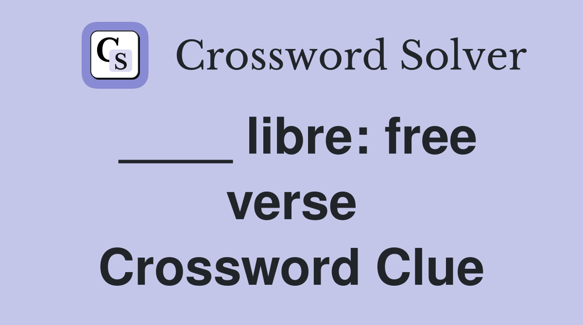 ____ libre: free verse Crossword Clue