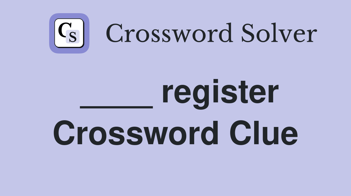 ____ register Crossword Clue