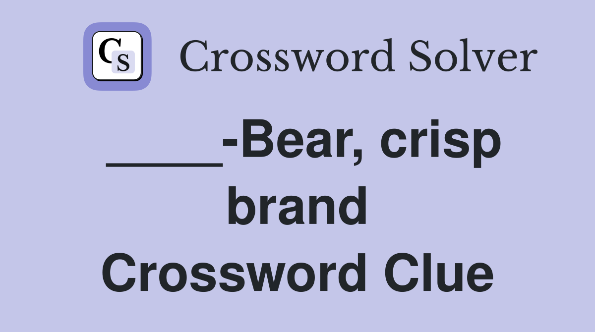____-Bear, crisp brand Crossword Clue