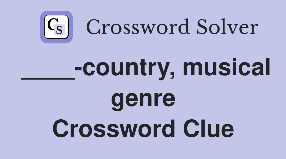 ____-country, musical genre Crossword Clue