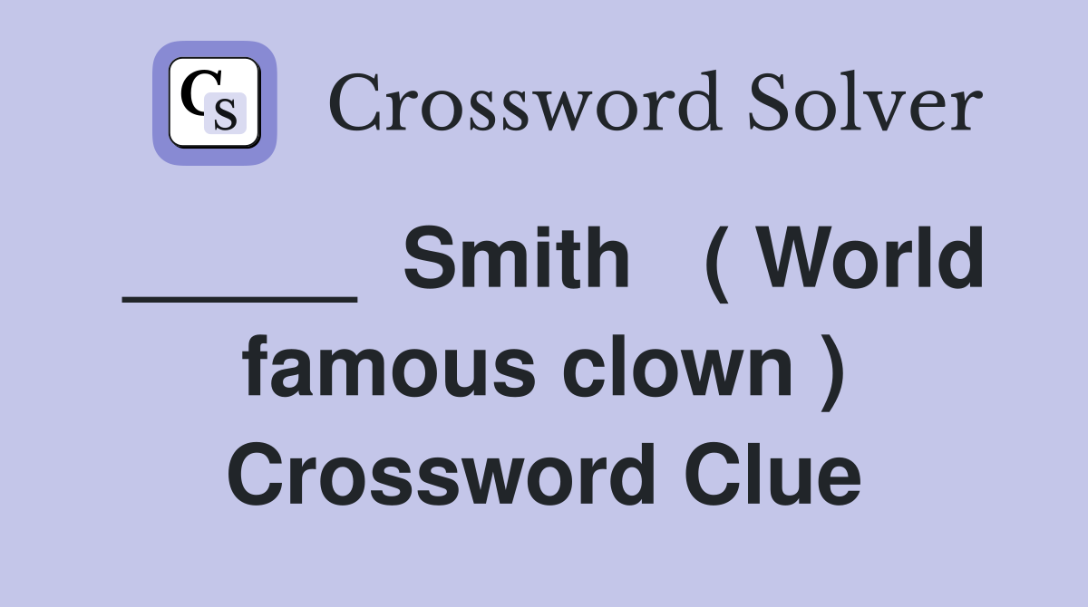 _____  Smith   ( World famous clown ) Crossword Clue