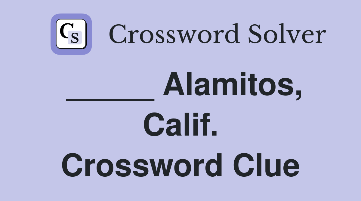 _____ Alamitos, Calif. Crossword Clue