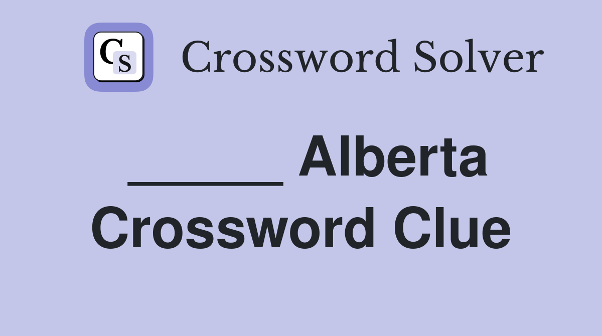 _____ Alberta Crossword Clue