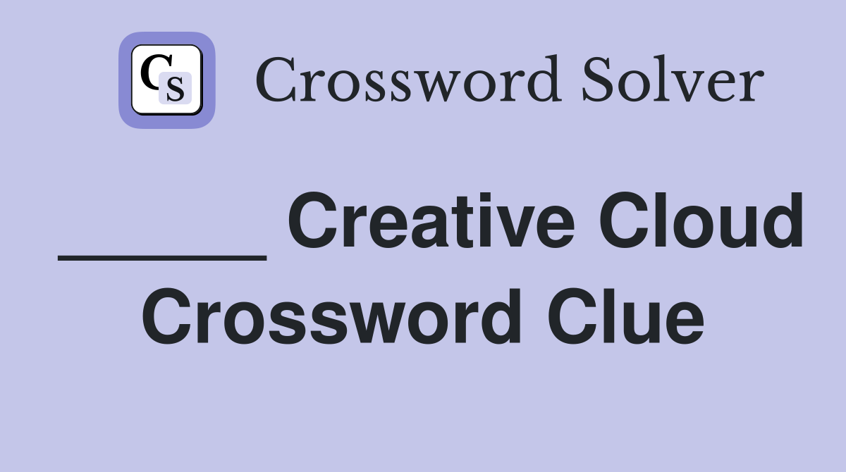 _____ Creative Cloud Crossword Clue