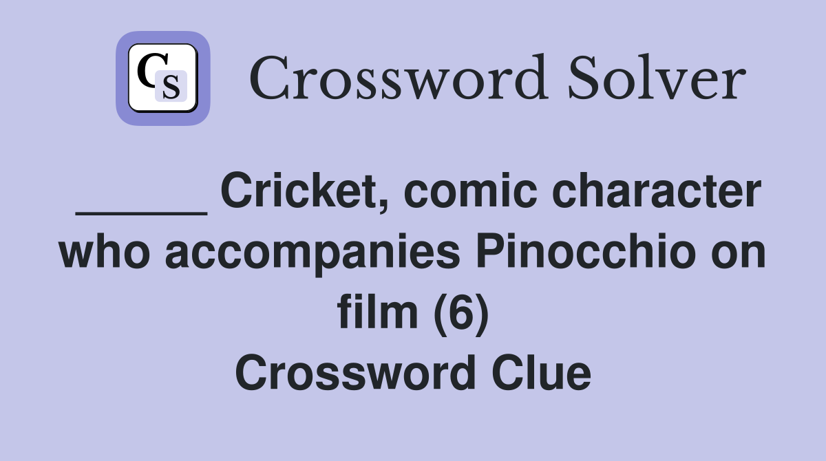 _____ Cricket, comic character who accompanies Pinocchio on film (6) Crossword Clue