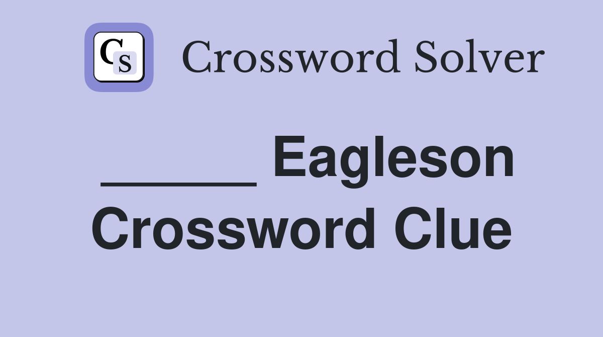 _____ Eagleson Crossword Clue