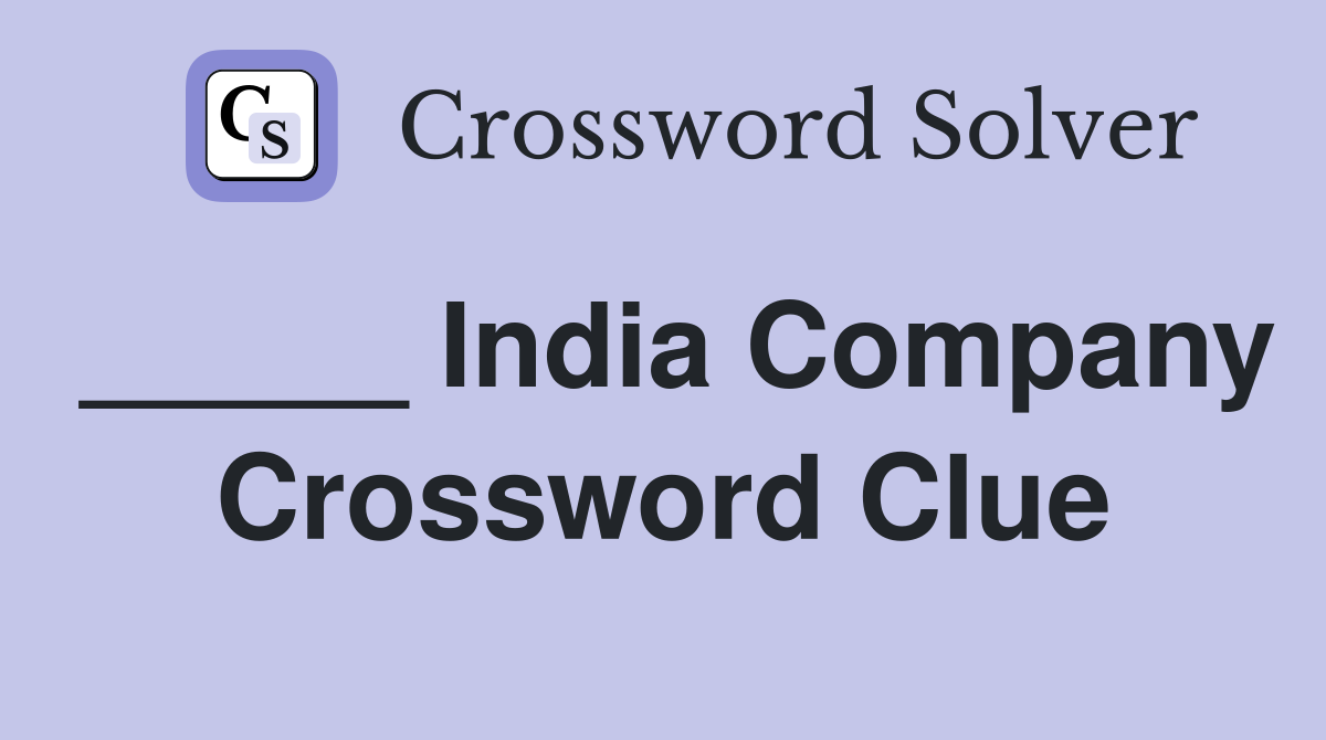 _____ India Company Crossword Clue