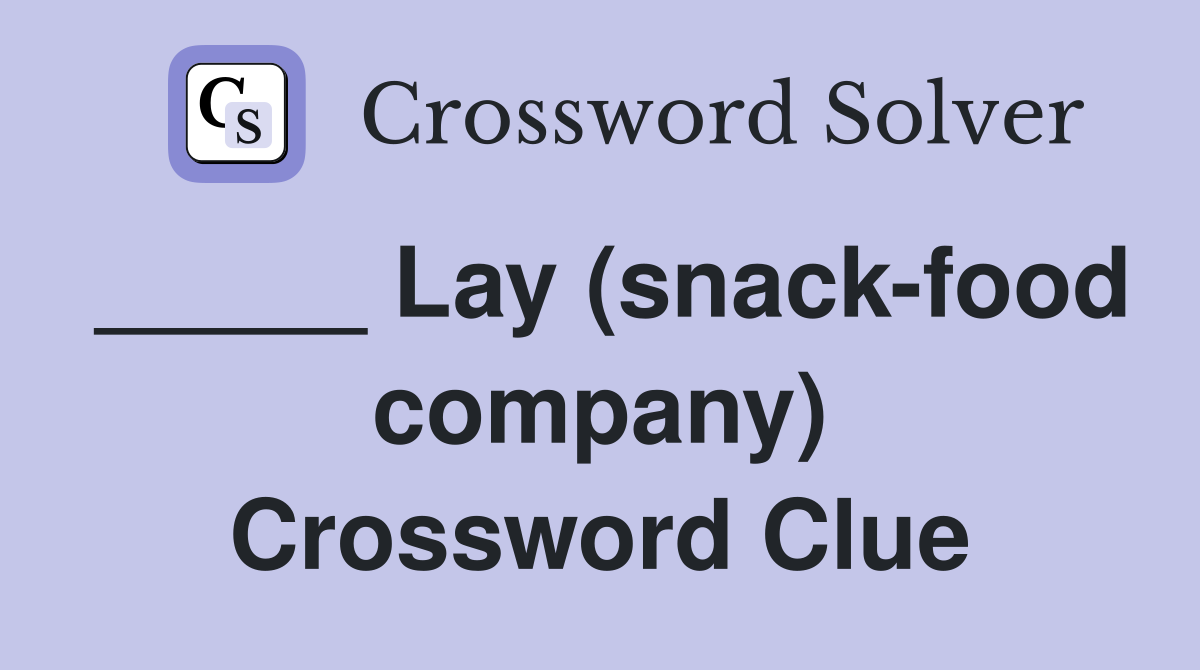 _____ Lay (snack-food company) Crossword Clue