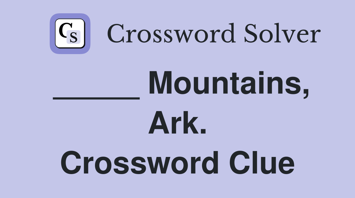 _____ Mountains, Ark. Crossword Clue