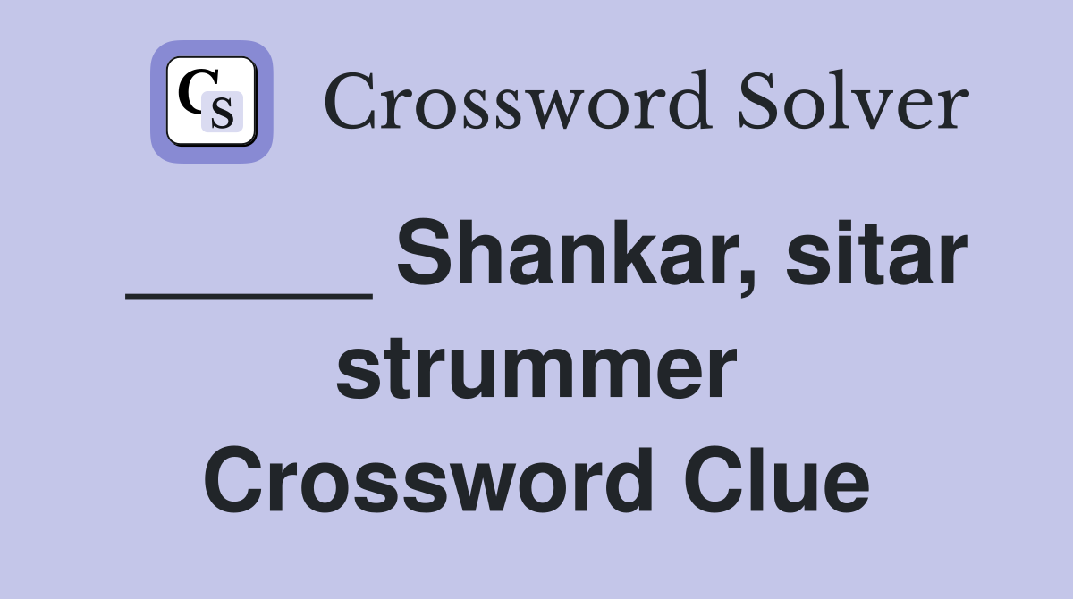 _____ Shankar, sitar strummer Crossword Clue