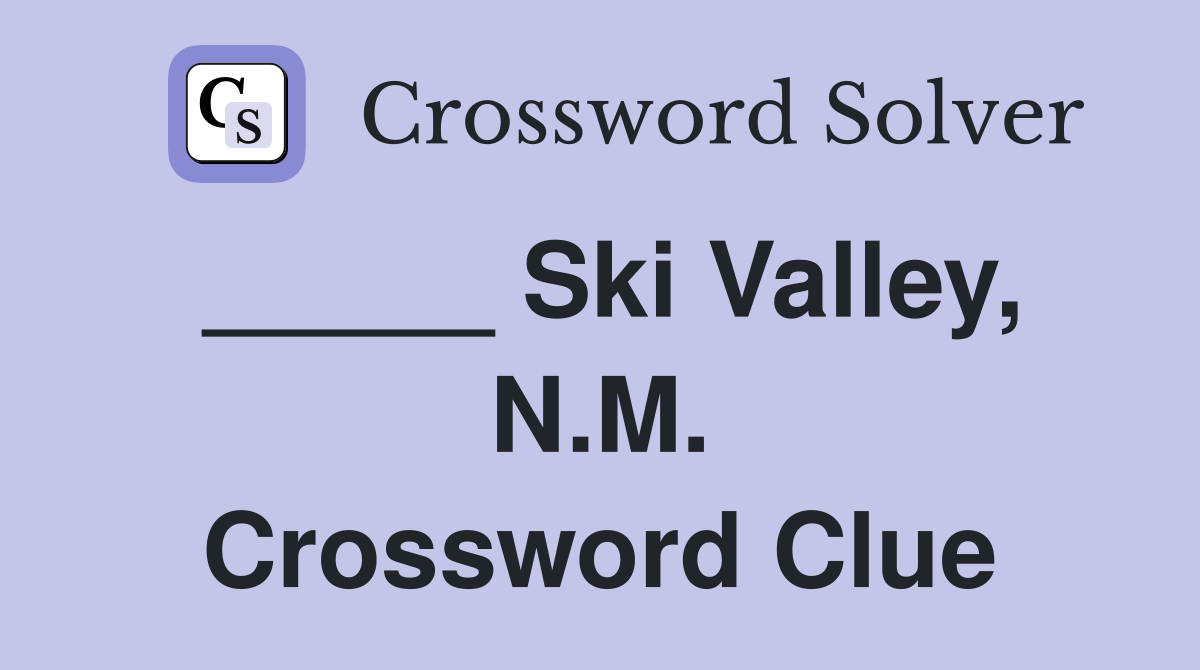 _____ Ski Valley, N.M. Crossword Clue
