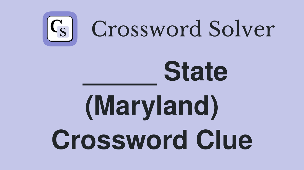 _____ State (Maryland) Crossword Clue