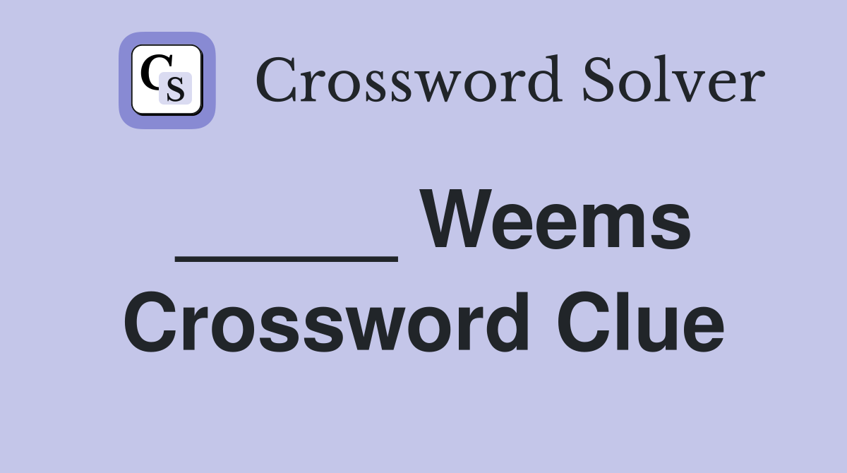 _____ Weems Crossword Clue